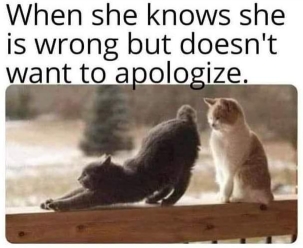 [Apologize.jpg]
Refuses to apologize